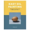 Easy Oil Painting, kom i gång snabbt och lätt med oljemålning, ENGELSK TEXT