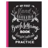 Hand & Brush Lettering övningsbok – lär dig rita & måla vackra bokstäver!