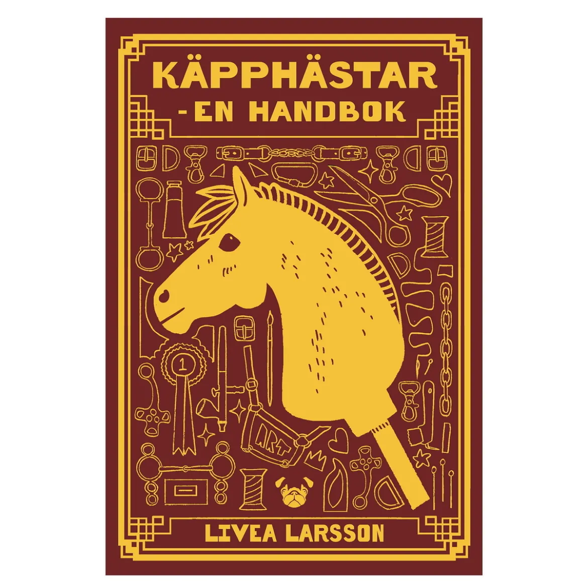 Käpphästar – en handbok, skriven av Livea Larsson. 206 sidor. Svensk text