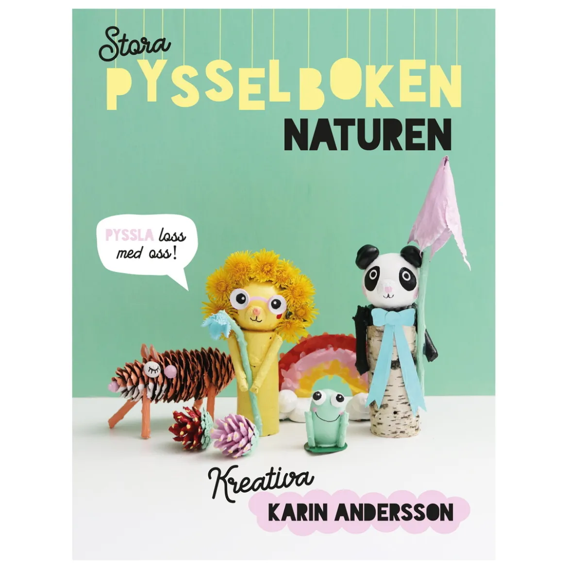 Stora pysselboken Naturen, massor av härliga pysseltips från Kreativa Karin